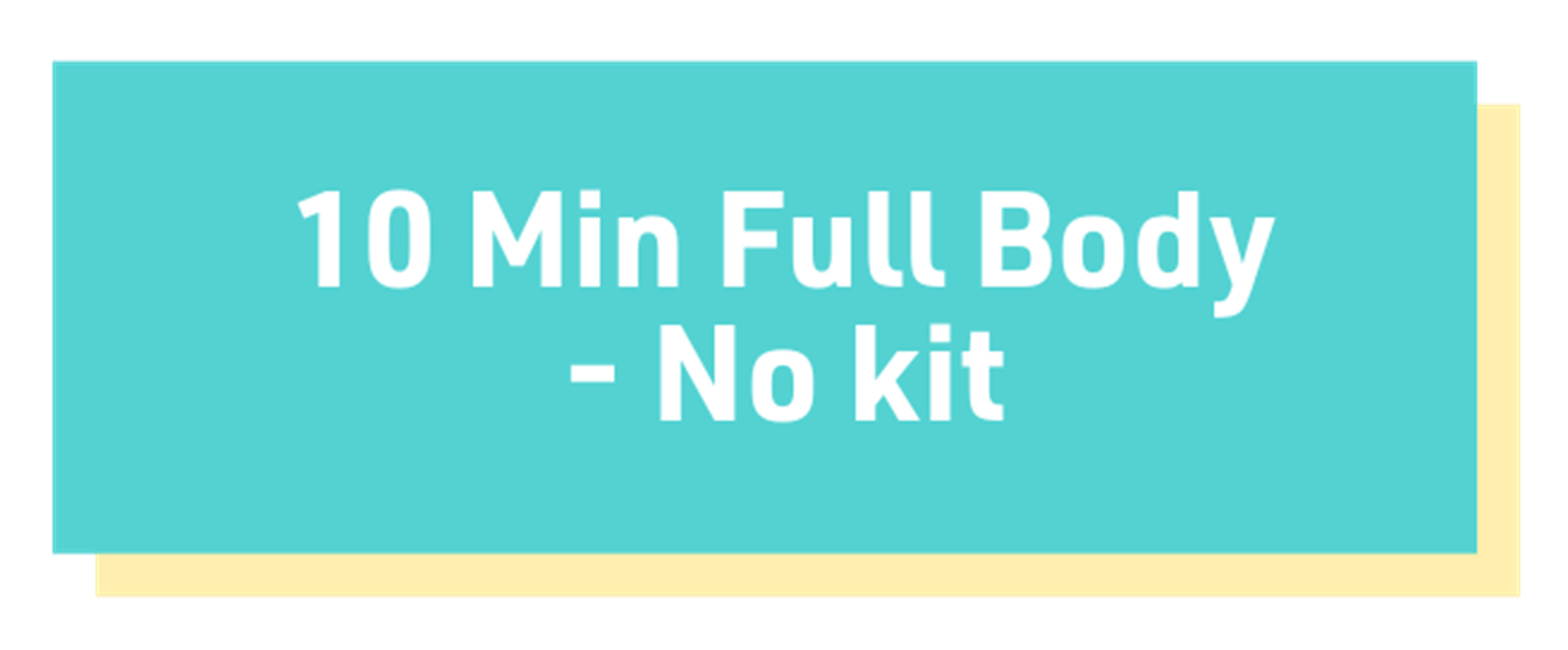 10 min full body - no kit