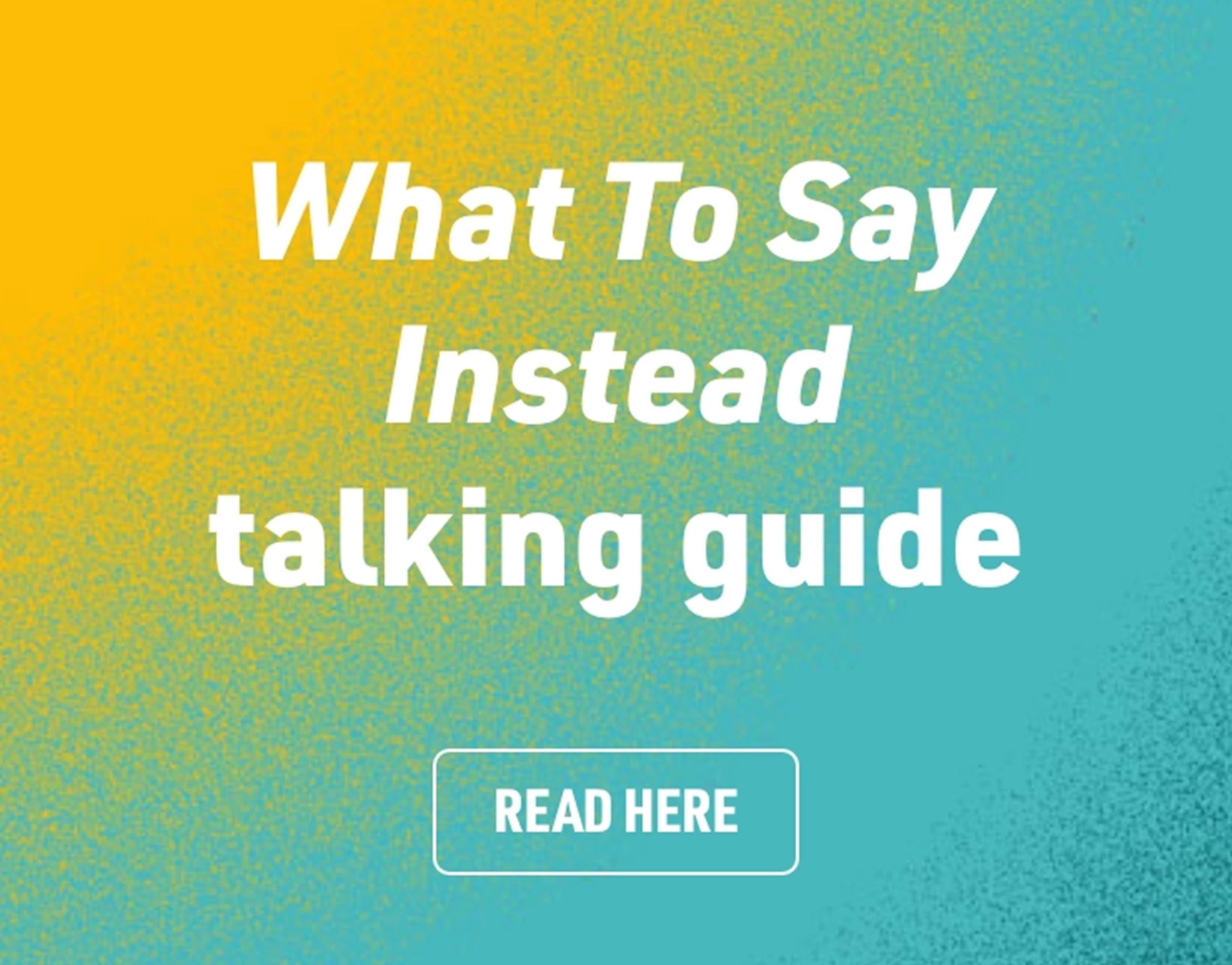 What to say instead talking guide